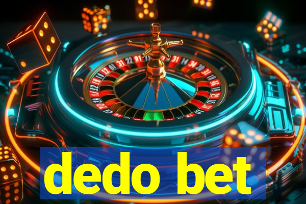 dedo bet